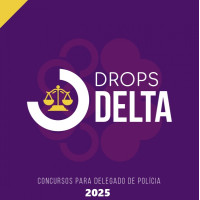 DROPS | DELTA  – Delegado de Polícia - Ciclos 2025