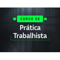 CURSO DE PRÁTICA TRABALHISTA - ESCOLA TRABALHISTA 2025 