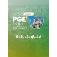 SPRINT FINAL PGE MT -  MATO GROSSO REVISÃO ENSINO JURÍDICO 2025 REVISÃO PGE