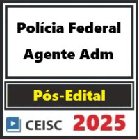 PF – Polícia Federal (Agente Administrativo ) Pós Edital - CEISC 2025
