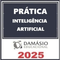 PRÁTICA INTELIGÊNCIA ARTIFICIAL - DAMÁSIO 2025 