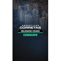 ASSERTIVAS CORRETAS - DELEGADO CEARÁ DEDICAÇÃO DELTA 2025 RETA FINAL