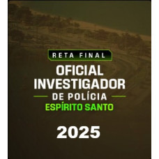 RETA FINAL OFICIAL INVESTIGADOR DE POLÍCIA ESPÍRITO SANTO - DEDICAÇÃO DELTA - 2025