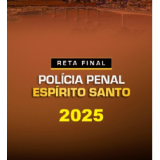 RETA FINAL POLÍCIA PENAL ESPÍRITO SANTO - PP ES -  DEDICAÇÃO DELTA 2025 PÓS-EDITAL