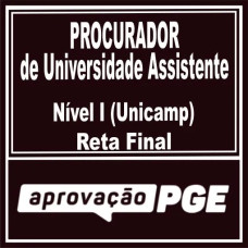 Procurador da Universidade Assistente (Nível I Unicamp) Reta Final – Aprovação PGE 2025