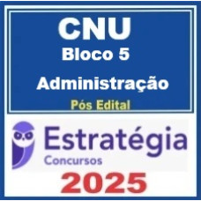 CNU Bloco 5 - Concurso Nacional Unificado ( Administração ) Pacote - 2025 Pós-Edital – Estratégia 2025