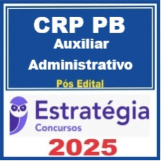 CRP-PB (Auxiliar Administrativo) Pós Edital – Estratégia 2025
