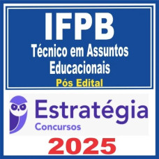 IFPB (Técnico em Assuntos Educacionais) Pós Edital – Estratégia 2025