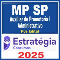 MP SP (Auxiliar de Promotoria I – Administrativo) Pós Edital – Estratégia 2025