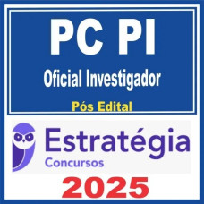 PC PI (Oficial Investigador de Polícia) Pós Edital – Estratégia 2025