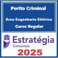 Perito Criminal - Curso Regular (Área Engenharia - Engenharia Elétrica) Pacote – Estratégia 2025