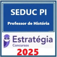 SEDUC-PI (Professor - História) Pacote Estratégia 2025