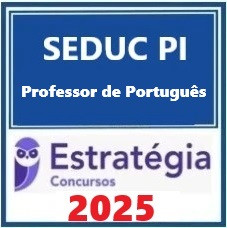 SEDUC-PI (Professor - Português) Pacote Estratégia 2025