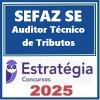 SEFAZ-SE (Auditor Técnico de Tributos) Pacote Estratégia 2025