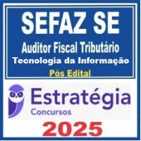 SEFAZ-SE (Auditor Fiscal Tributário - Tecnologia da Informação) - 2025 (Pós-Edital)