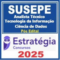 SUSEP (Analista Técnico - Área: Tecnologia da Informação e Ciência de Dados) Pacote Pós-Edital – Estratégia 2025 