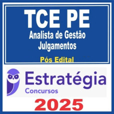 TCE PE (Analista de Gestão – Julgamentos ) Pós Edital – Estratégia 2025