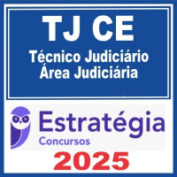 TJ CE (Técnico Judiciário – Área Judiciária) Estratégia 2025