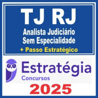 TJ RJ (Analista Judiciário – Sem Especialidade + Passo) Estratégia 2025