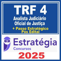 TRF 4ª Região (Analista Judiciário – Área Judiciária e Oficial de Justiça Avaliador Federal + Passo) Pós Edital – Estratégia 2025