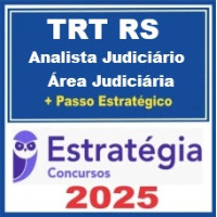 TRT-RS 4ª Região (Analista Judiciário - Área Judiciária) - Pacote Teórico + Pacote Passo Estratégico