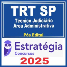 TRT SP 2ª Região (Técnico Judiciário – Área Administrativa) Pós Edital – Estratégia 2025